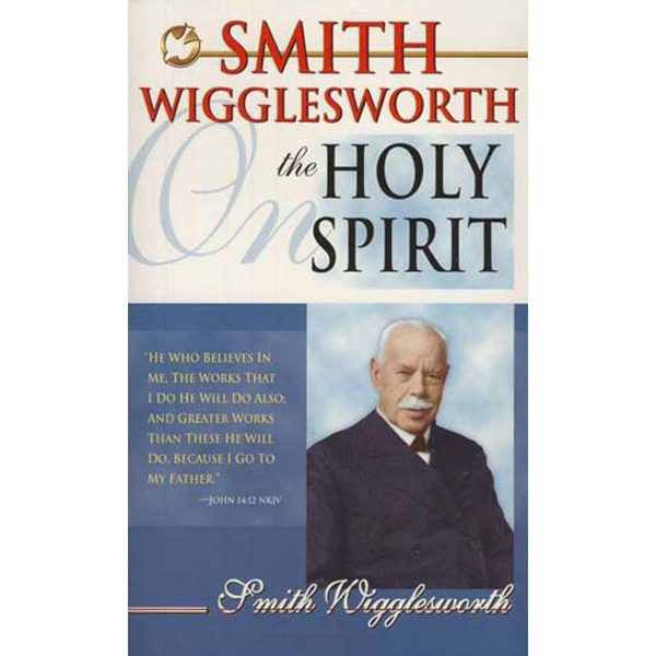 Smith Wigglesworth On The Holy Spirit (Paperback) Online now