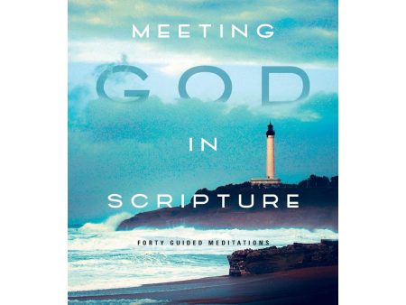 Meeting God In Scripture: Forty Guided Meditations (Paperback) Discount