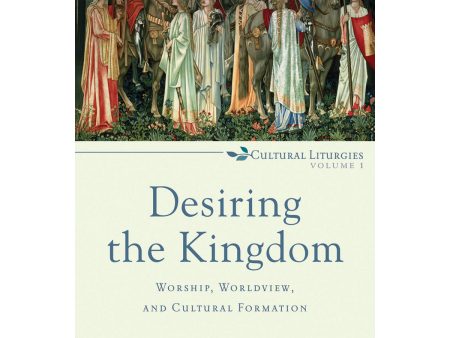 Desiring The Kingdom (Paperback) Online Hot Sale