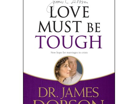 Love Must Be Tough (Paperback) For Discount