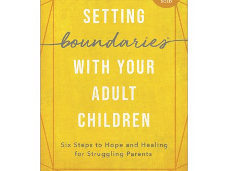 Setting Boundaries With Your Adult Children: 6 Steps To Hope & Healing   Parents Cheap