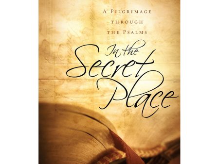 In The Secret Place: A Pilgrimage Through The Psalms (Paperback) Online