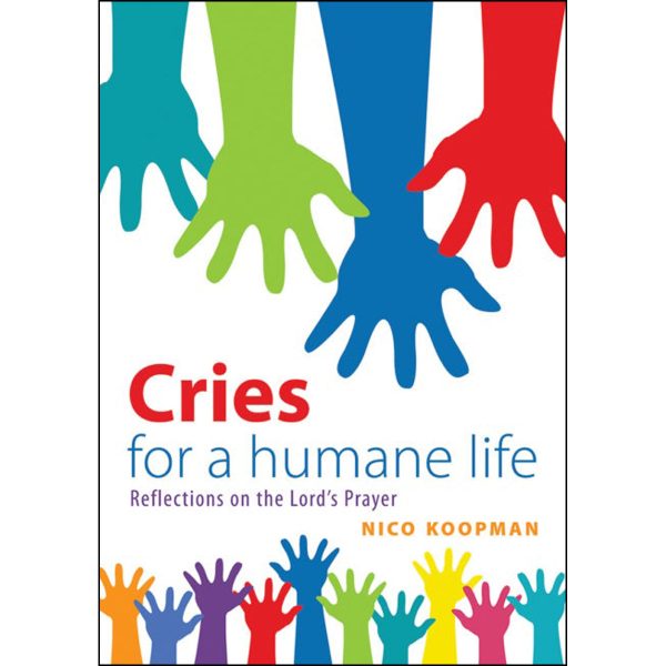 Cries For A Humane Life: Reflections On The Lord s Prayer (Paperback) Online Hot Sale