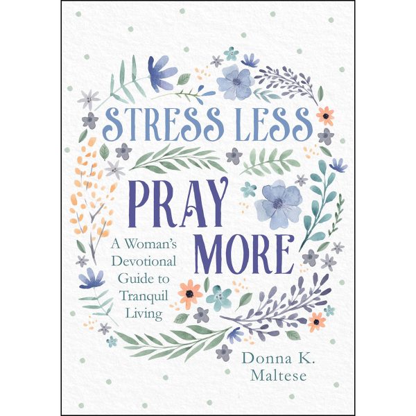 Stress Less, Pray More: A Woman s Devotional Guide To Tranquil Living (Paperback) For Cheap