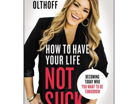 How To Have Your Life Not Suck (Paperback) on Sale