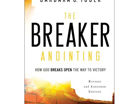 The Breaker Anointing, Revised And Expanded Edition (Paperback) on Sale